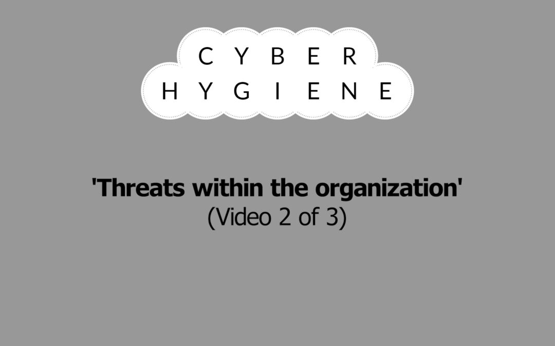 Cyber Hygiene Part 2 – Internal Threats