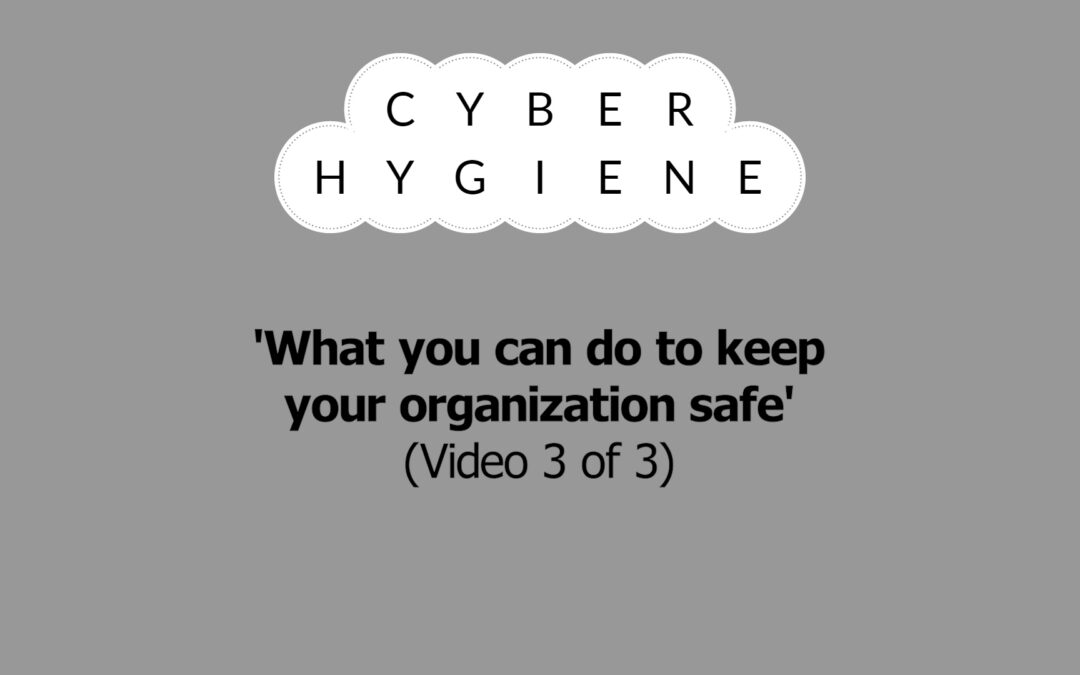 Cyber Hygiene Part 3 – Stay Safe