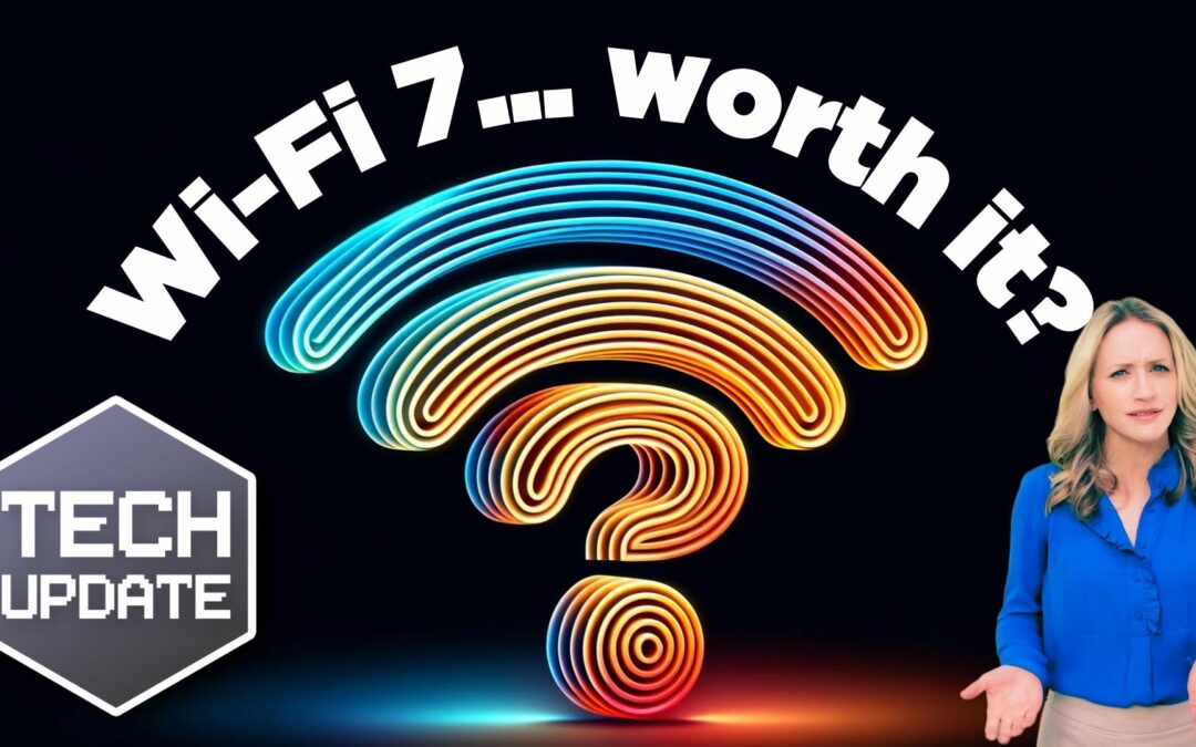 Is Wi-Fi 7 worth the investment?